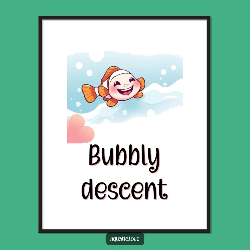 Funny Clownfish Grin Poster: Bubbly Ocean Art, Hilarious Funny Gift