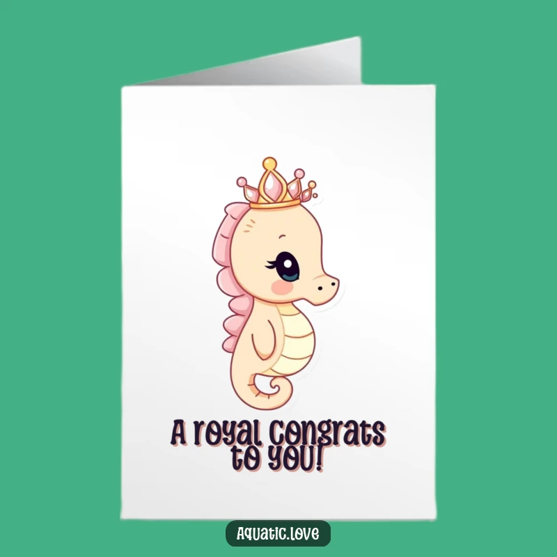 Free Printable Congrats Card: Seahorse Crown Funny Downloadable Gift for Achievements