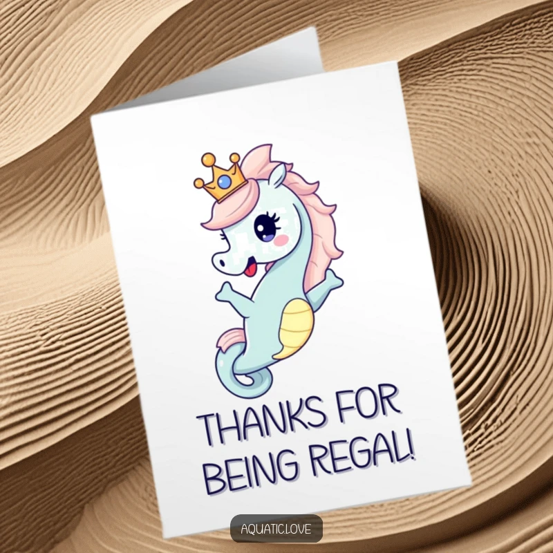 Funny Free Printable Thank You Card: A happy seahorse wears a tiny crown, striking a dramatic pose to show immense gratitude.